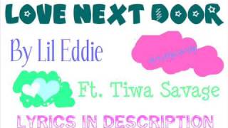 Lil Eddie ft. Tiwa Savage- Love Next Door [ lyrics ]
