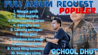 Download lagu OCHOOL DHUT - Full Album - Nangis getih - Masi Sayang - Lagu Request Pilihan Populer mp3