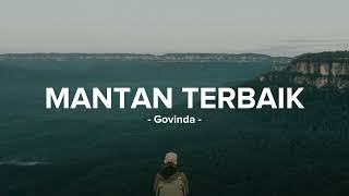 Download lagu Govinda - Mantan Terbaik (Lyrics Video) mp3