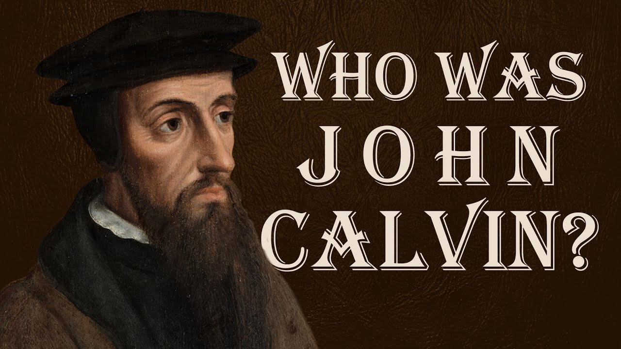 The Life and Ministry of John Calvin
