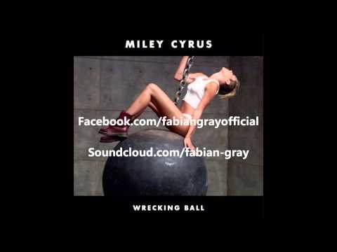 Miley Cyrus - Wrecking Ball (Fabian Gray & Emanuele Remix Radio Edit)