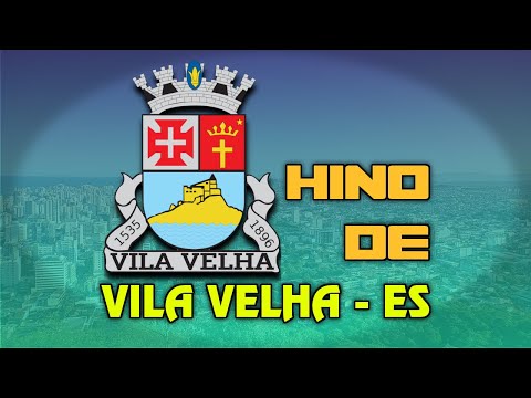 Hino De Vila Velha - Hinos de Cidades