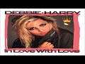 Debbie Harry - In Love With Love (Heart Of Fire Mix)