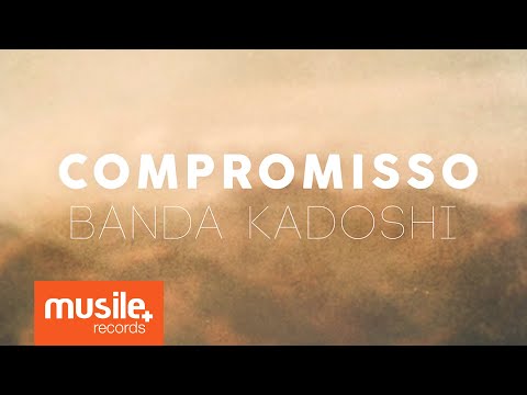 Compromisso - Banda Kadoshi