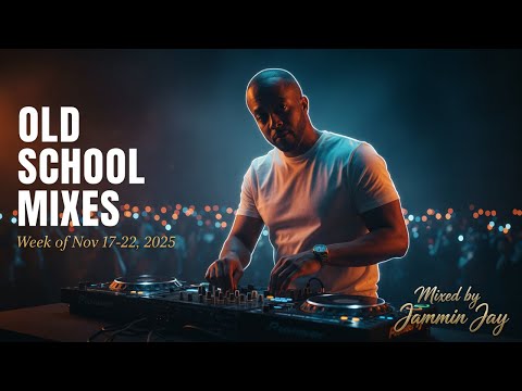Old School Mixes – Week of November 17th–22nd, 2025 by Jammin Jay