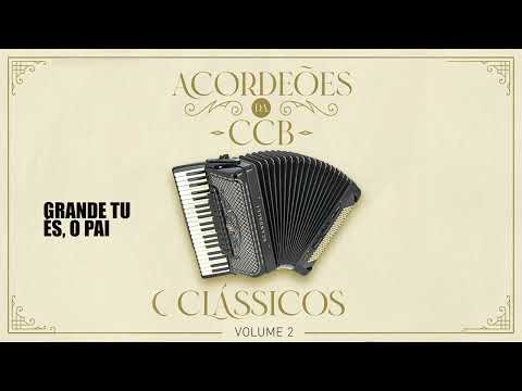 86 Grande Tu És, Ó Pai - Hinario 5 - Acordeoes Da CCB
