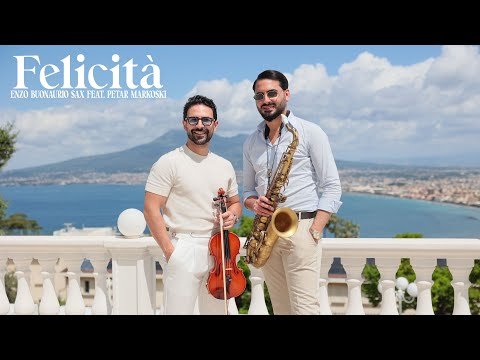 FELICITÀ - Enzo Buonaurio Sax feat. Petar Markoski Violin