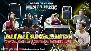Download lagu JALI JALI BUNGA SIANTAN - ORGEN GAMBANG KROMONG MUDITA ENTERTAINMENT BEKASI mp3 Download lagu JALI JALI BUNGA SIANTAN - ORGEN GAMBANG KROMONG MUDITA ENTERTAINMENT BEKASI mp3