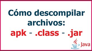 Descompilar archivos apk, class y jar de forma online