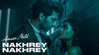 Armaan Malik - Nakhrey Nakhrey (Official Music Video) ft. Shalini Pandey