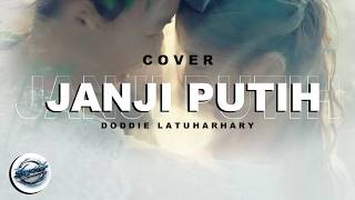 Download lagu JANJI PUTIH || DODDIE LATUHARHARY (COVER) mp3 Download lagu JANJI PUTIH || DODDIE LATUHARHARY (COVER) mp3