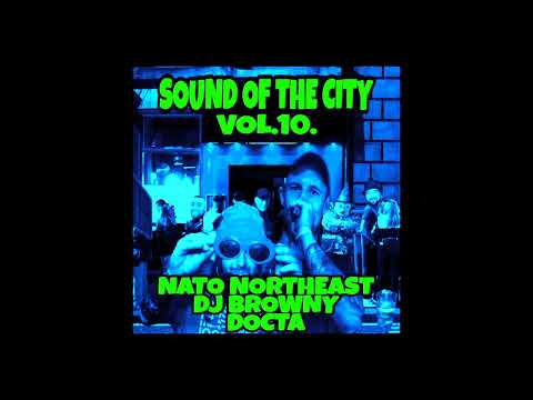NATO Northeast / Docta / DJ Browny - Sound Of The City Vol.10