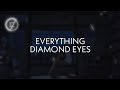 Diamond Eyes - Everything (slowed)