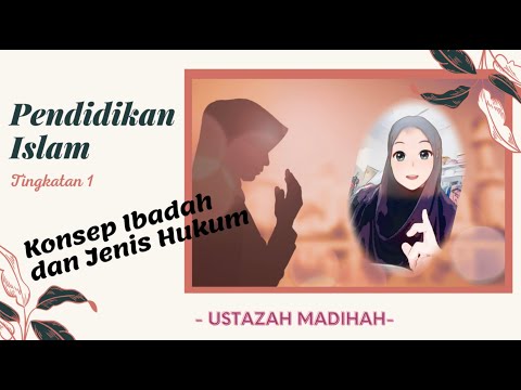 Pendidikan Islam Tingkatan 1: Konsep Ibadah dan Jenis Hukum