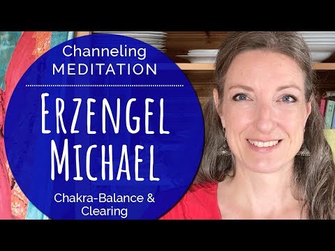 Erzengel Michael Channeling & Meditation: Clearing Energiesystem & Chakra-Harmonisierung