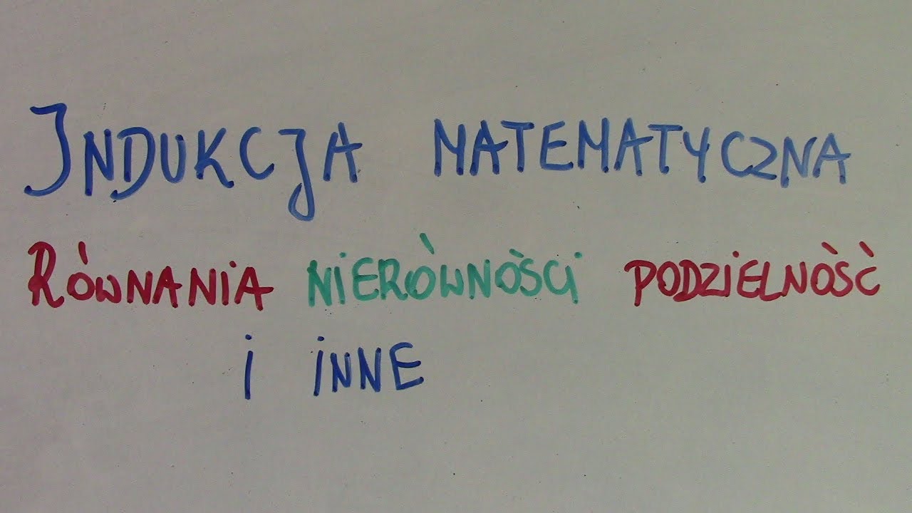 Indukcja matematyczna - równania, nierówności, podzielność i inne - 20 przykładów