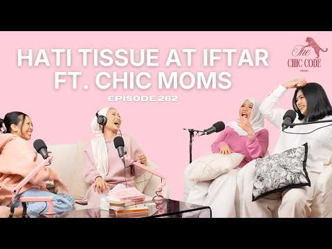 Hati Tissue at Iftar Ft. Chic Moms | Episode 262