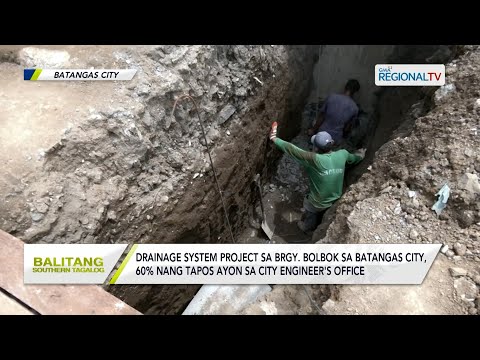 Balitang Southern Tagalog: Drainage system project sa Brgy. Bolbok sa Batangas City, 60% nang tapos
