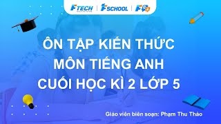 Bài giảng ôn luyện kiến thức cuối học kì 2 môn Tiếng Anh lớp 5