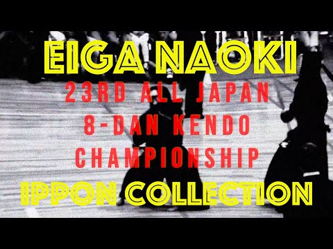 23rd All Japan 8-dan Kendo Champ. - Eiga Naoki Ippons! - Kendo World