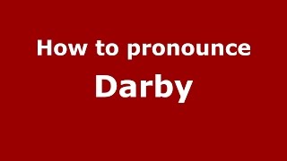How to pronounce Darby