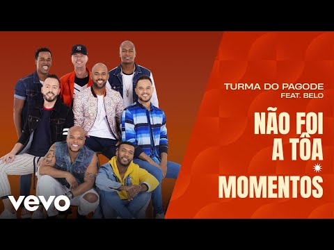 Não Foi a Toa  Momentos (pot-pourri) (part. Belo) - Turma do Pagode