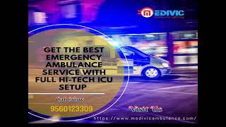 Superb Medical Care by Medivic Ambulance Service in Kankarbagh, Patna
