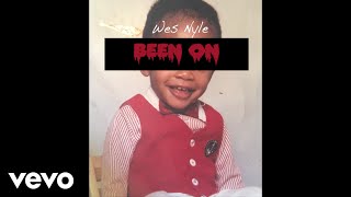 Wes Nyle - Been On (Audio)
