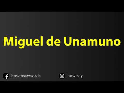 How To Pronounce Miguel de Unamuno