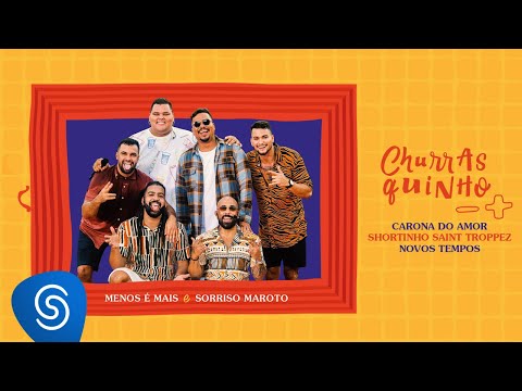 Churrasquinho Menos é Mais 2 Part Sorriso Maroto Carona do Amor/Shortinho Saint Troppez/Novos Tempos