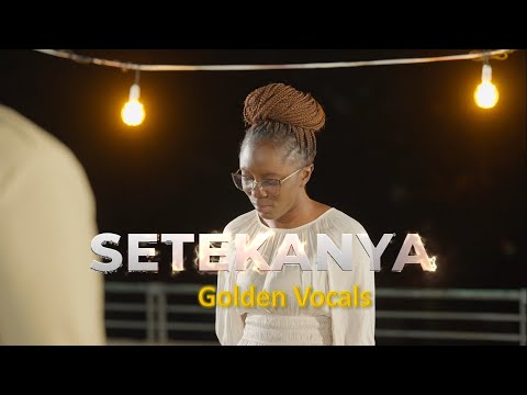 Golden Vocals - SETEKANYA (Official Video)