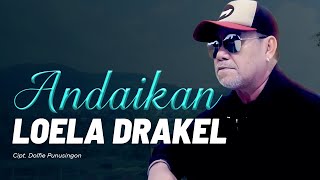 Download lagu Loela Drakel - ANDAIKAN mp3