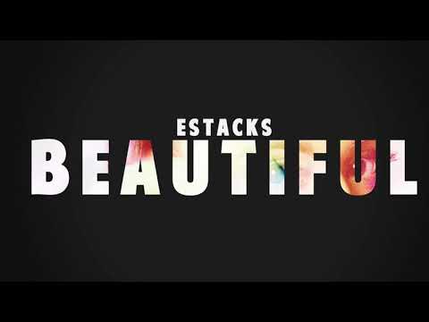 Estacks- Beautiful (Official Audio)