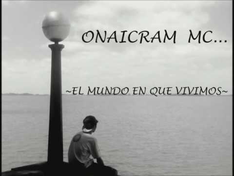 El Mundo en que Vivimos - 👽 ONAICRAM MC 👽