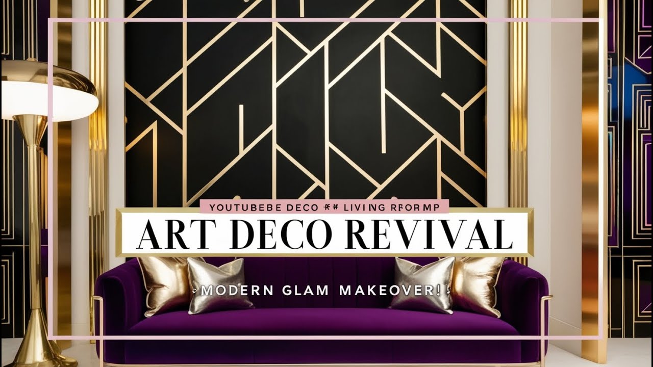 The Art Deco Revival: How to Add Glamour and Elegance to Your Modern Home
