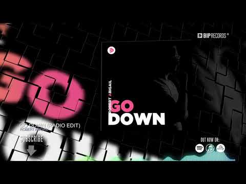 Robert Abigail - Go Down (Official Music Video) (HD) (HQ)