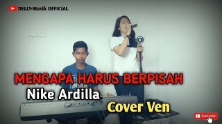 Download lagu MENGAPA HARUS BERPISAH - Nike Ardilla (Cover) || Vocal by Ven || Keyboard by Delly mp3 Download lagu MENGAPA HARUS BERPISAH - Nike Ardilla (Cover) || Vocal by Ven || Keyboard by Delly mp3