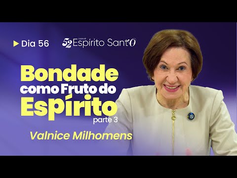 KINDNESS AS A FRUIT OF THE SPIRIT - PART 3 | EP 56 | VALNICE MILHOMENS
