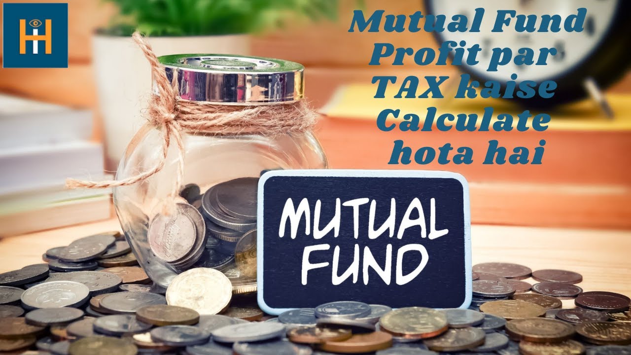 How Tax is calculated on profit earned from Mutual Funds