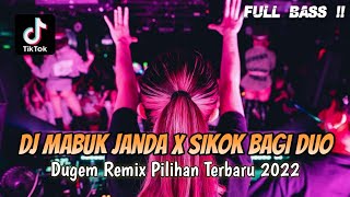 Download lagu DJ MABUK JANDA X SIKOK BAGI DUO X JOKO TINGKIR DUG... mp3