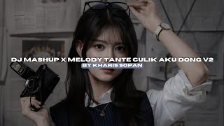 Download lagu DJ MASHUP X MELODY TANTE CULIK AKU DONG V2 BY KHARIS SOPAN VIRAL FYP TIKTOK MENGKANEE!! mp3