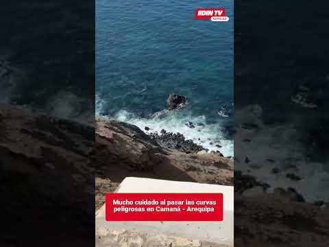 Camaná - Arequipa | Tener mucho cuidado al pasar las curvas peligrosas