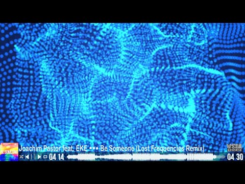 Joachim Pastor feat. EKE - Be Someone (Lost Frequencies Remix)