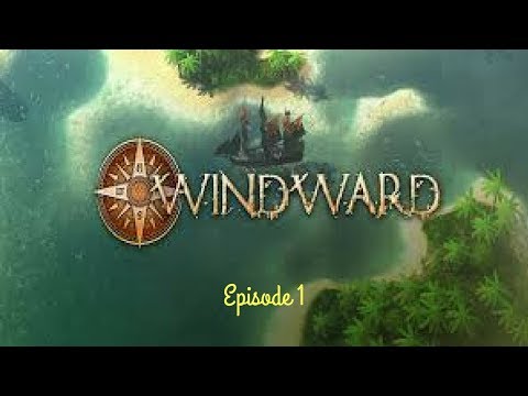 Windward - Episode 1 - Avast Ye Pirates!