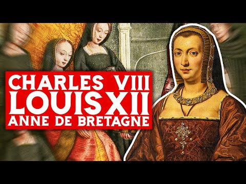 Charles VIII, Louis XII et Anne De Bretagne