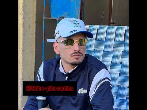 El Noba - pibe cantina ft yerba brava