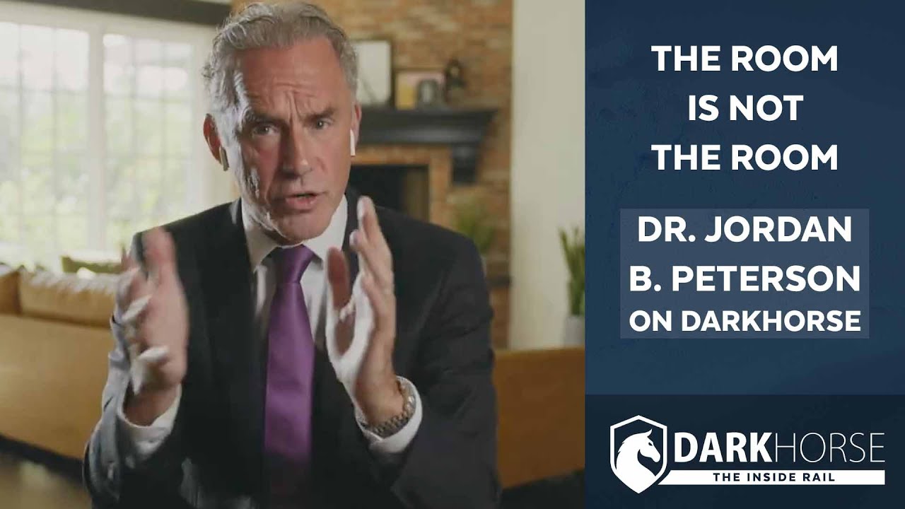 The Room Is Not the Room: Dr. Jordan B. Peterson on DarkHorse