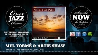 Mel Tormé & Artie Shaw - What Is This Thing Called Love