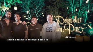 Bruno e Marrone & Henrique e Juliano - Deixa Ela em Paz (Clipe Oficial)