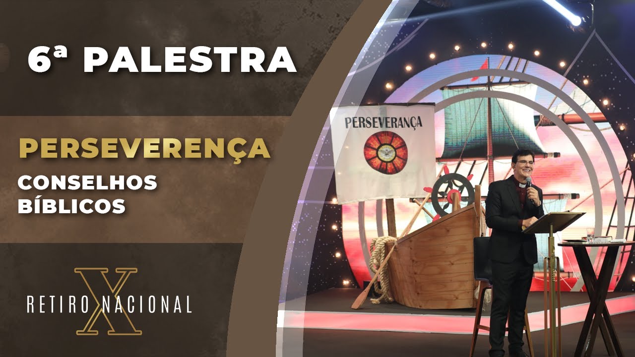 PERSEVERANÇA - CONSELHOS BÍBLICOS | 6ª PALESTRA X RETIRO | PADRE REGINALDO MANZOTTI